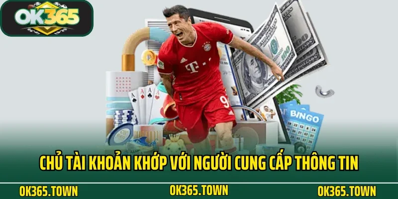 Nạp Tiền OK365 2 Chủ tài khoản khớp với người cung cấp thông tin