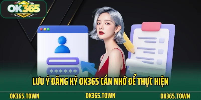 Đăng Ký OK365 3 Lưu ý đăng ký OK365 cần nhớ để thực hiện
