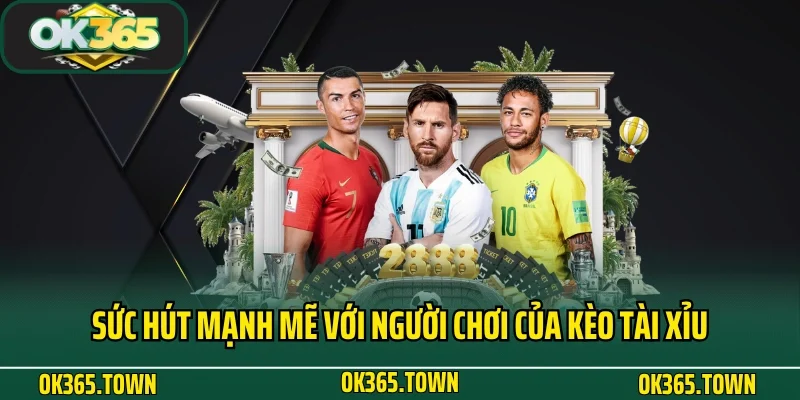 Kèo Tài Xỉu Và Kiến Thức Đặt Cược Hay Ho Tại OK365 2 Sức hút mạnh mẽ với người chơi của kèo tài xỉu